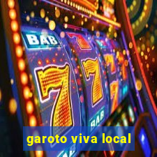 garoto viva local